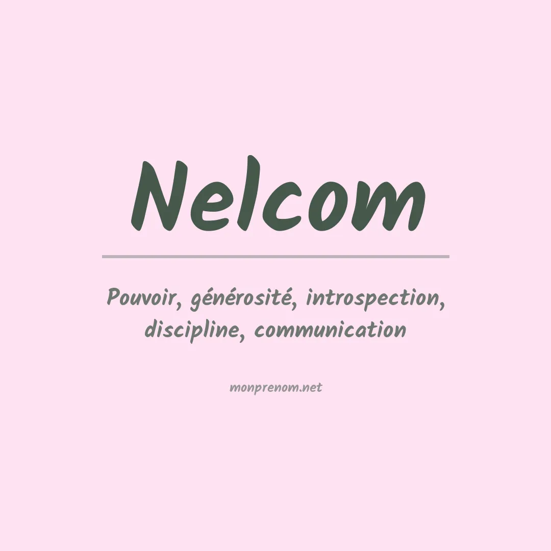 Signification du Prénom Nelcom Signification du Prénom Nelcom
