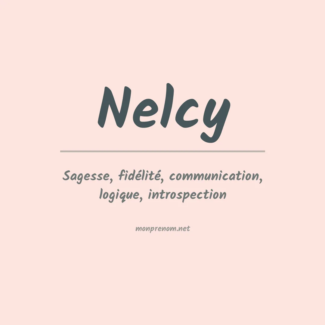 Signification du Prénom Nelcy Signification du Prénom Nelcy