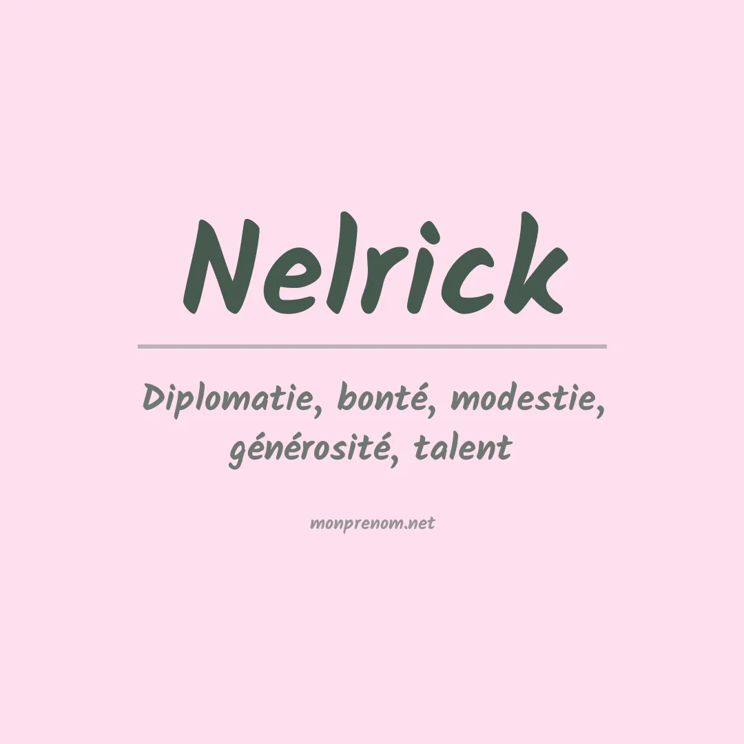 Signification du Prénom Nelrick Signification du Prénom Nelrick