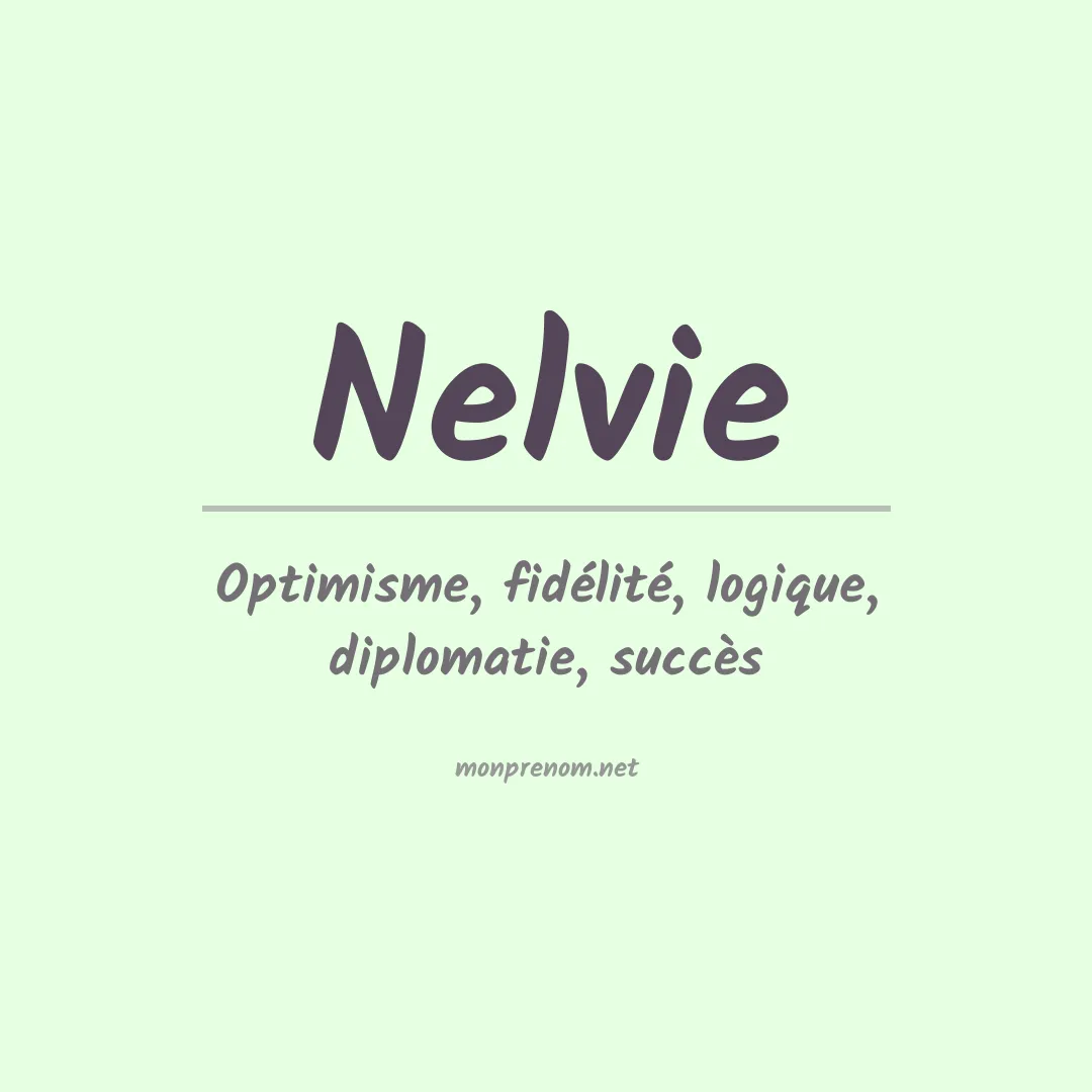 Signification du Prénom Nelvie Signification du Prénom Nelvie