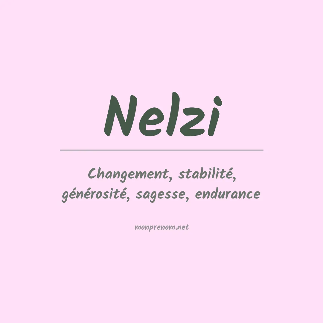 Signification du Prénom Nelzi Signification du Prénom Nelzi