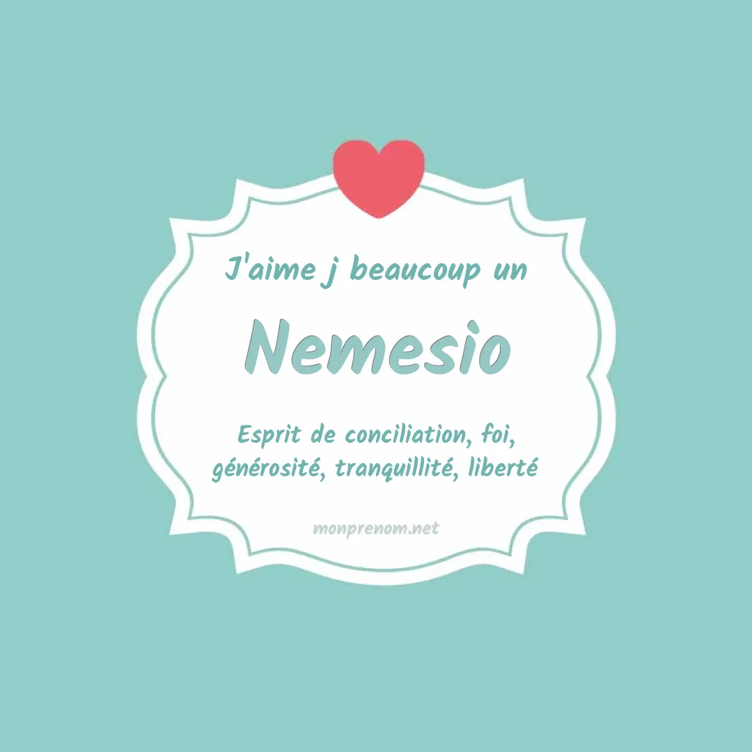 j'aime beaucoup Nemesio