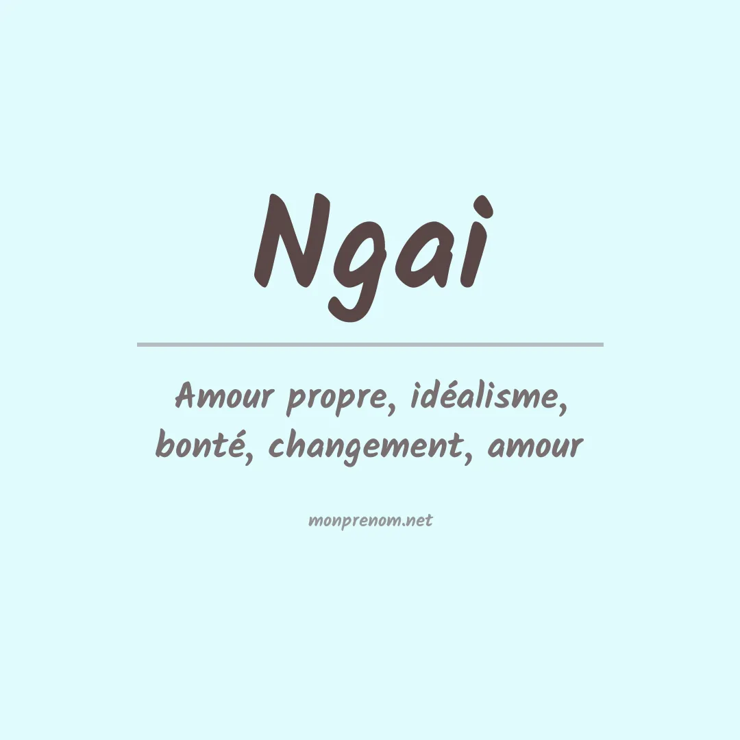 Signification du Prénom Ngai