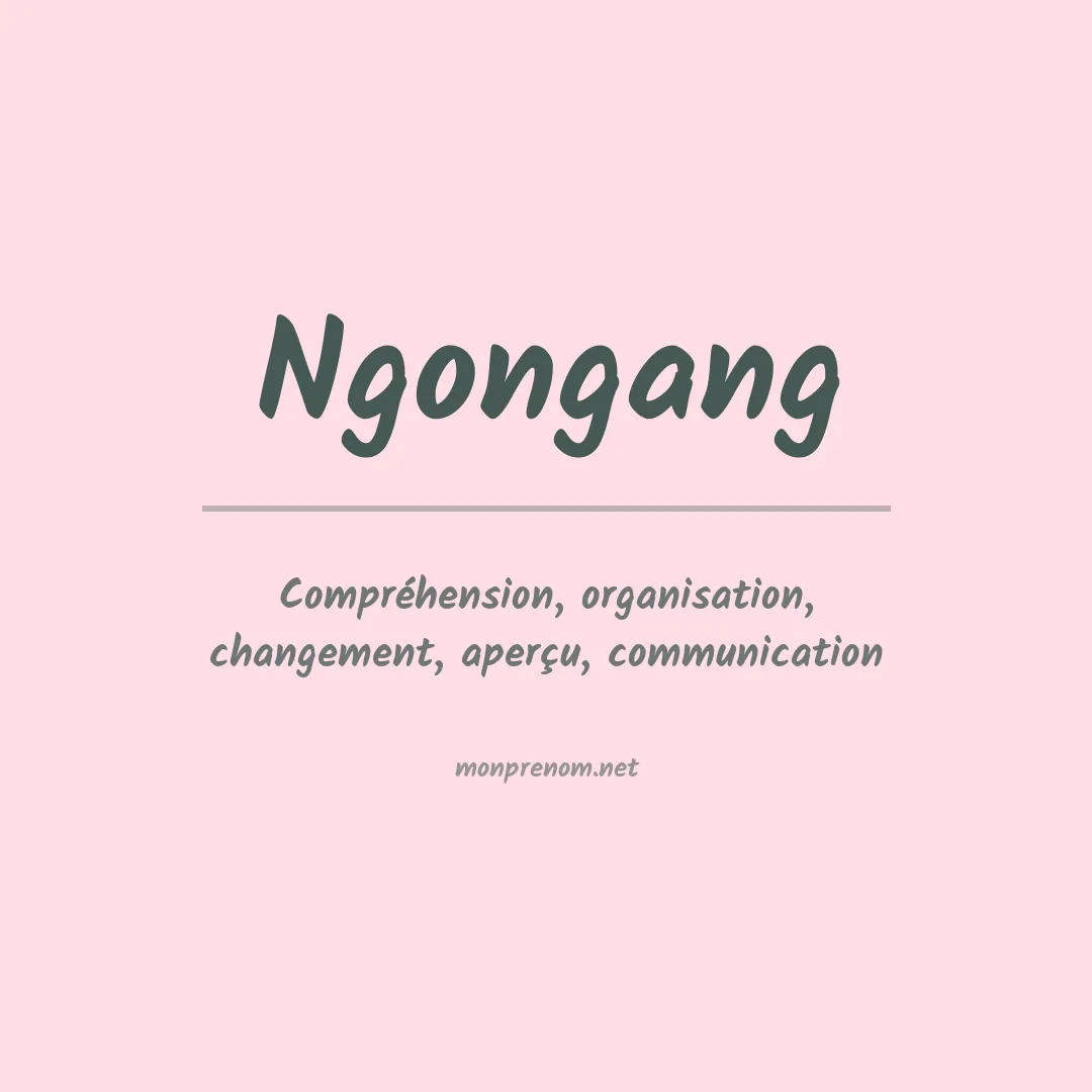 Signification du Prénom Ngongang