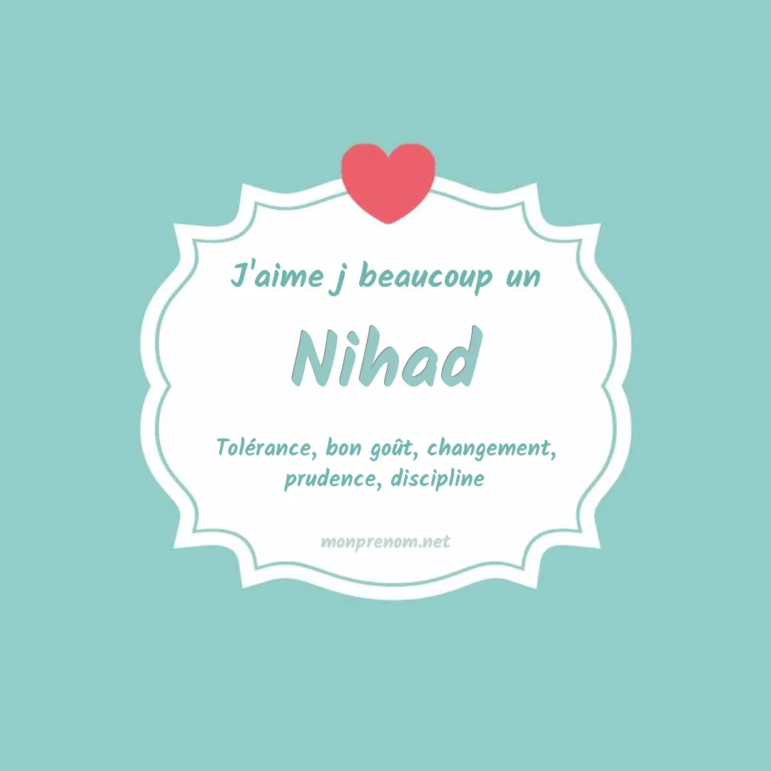 j'aime beaucoup Nihad