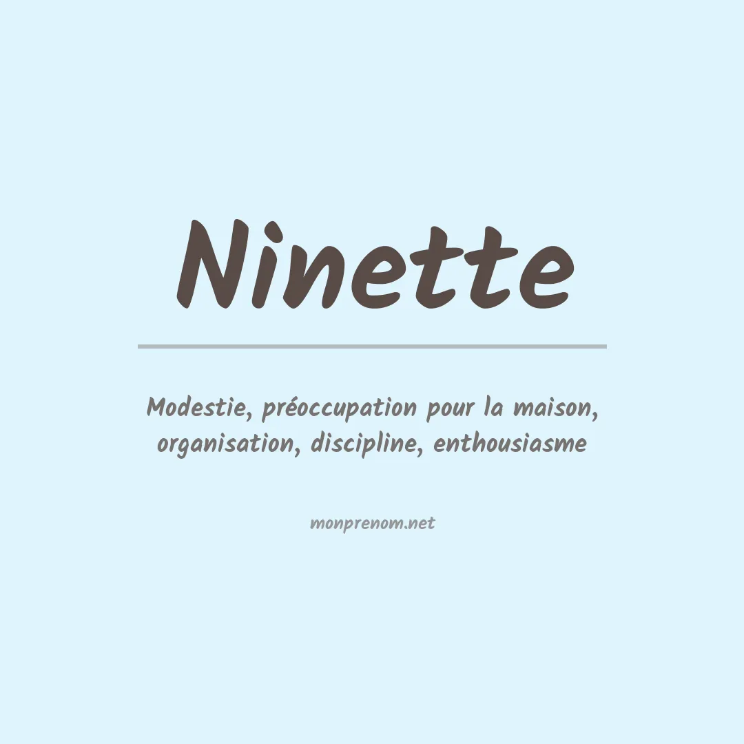 Signification du Prénom Ninette Signification du Prénom Ninette