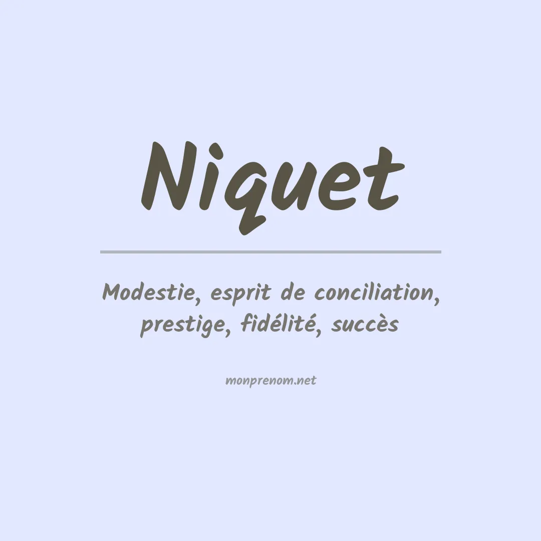 Signification du Prénom Niquet Signification du Prénom Niquet