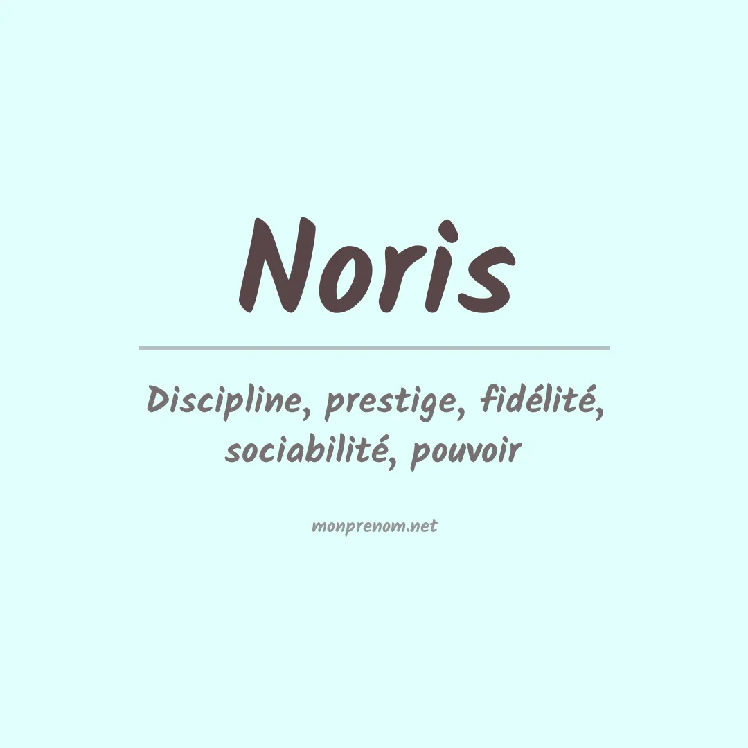 Signification du Prénom Noris Signification du Prénom Noris