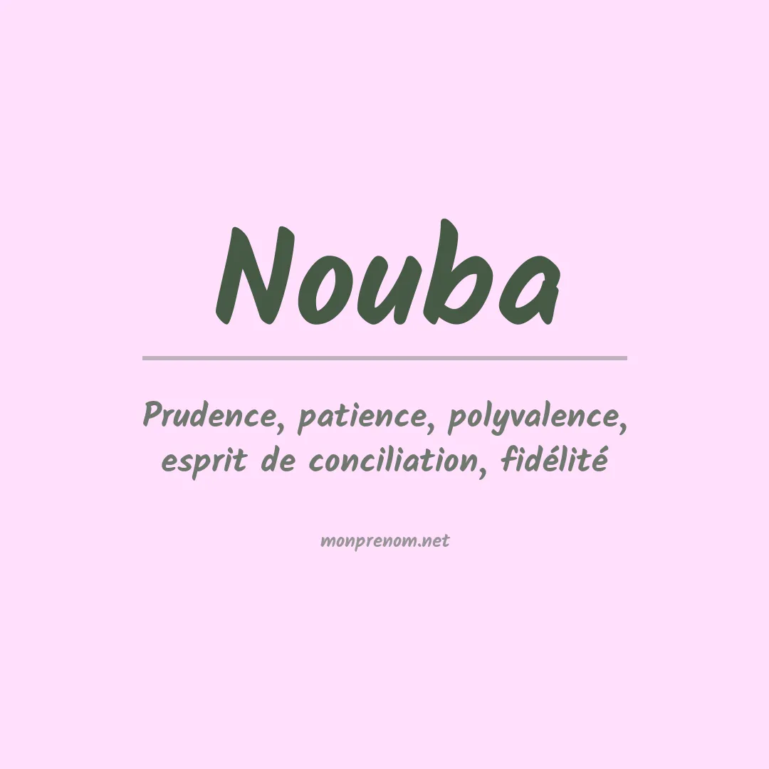 Signification du Prénom Nouba Signification du Prénom Nouba