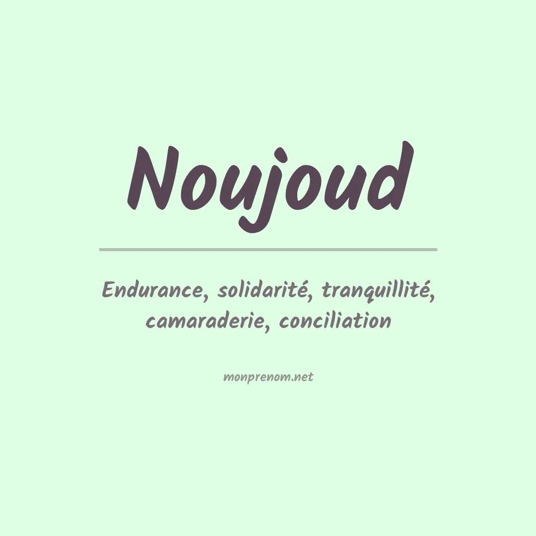 Signification du Prénom Noujoud Signification du Prénom Noujoud