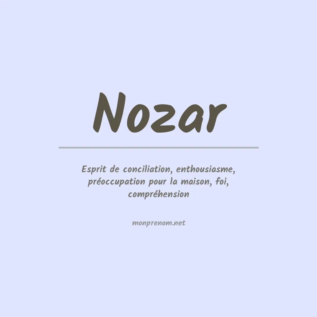 Signification du Prénom Nozar Signification du Prénom Nozar