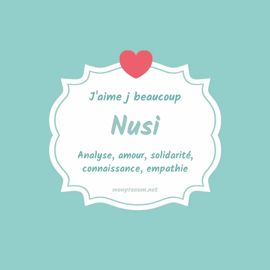 j'aime beaucoup Nusi
