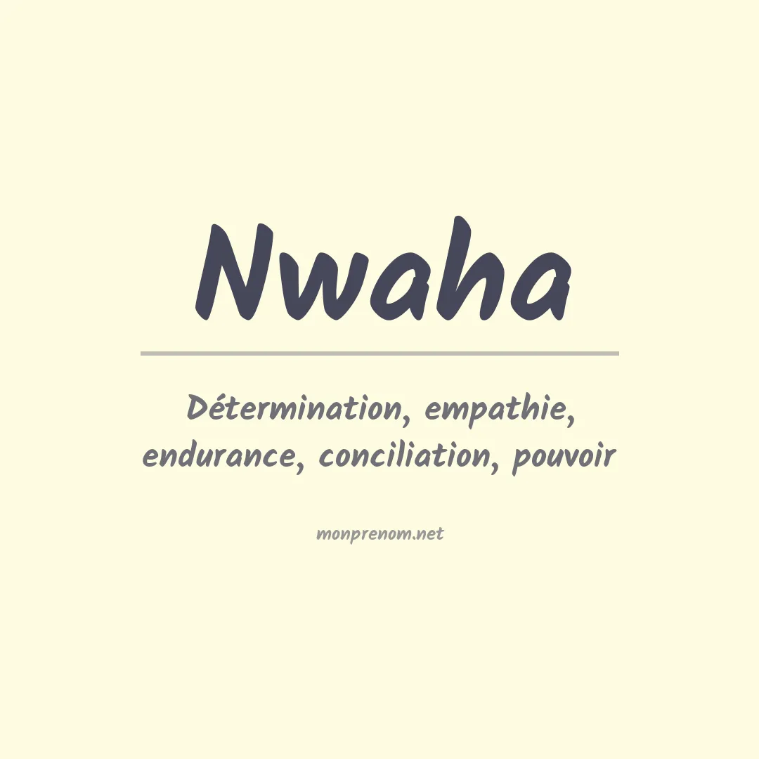 Signification du Prénom Nwaha Signification du Prénom Nwaha