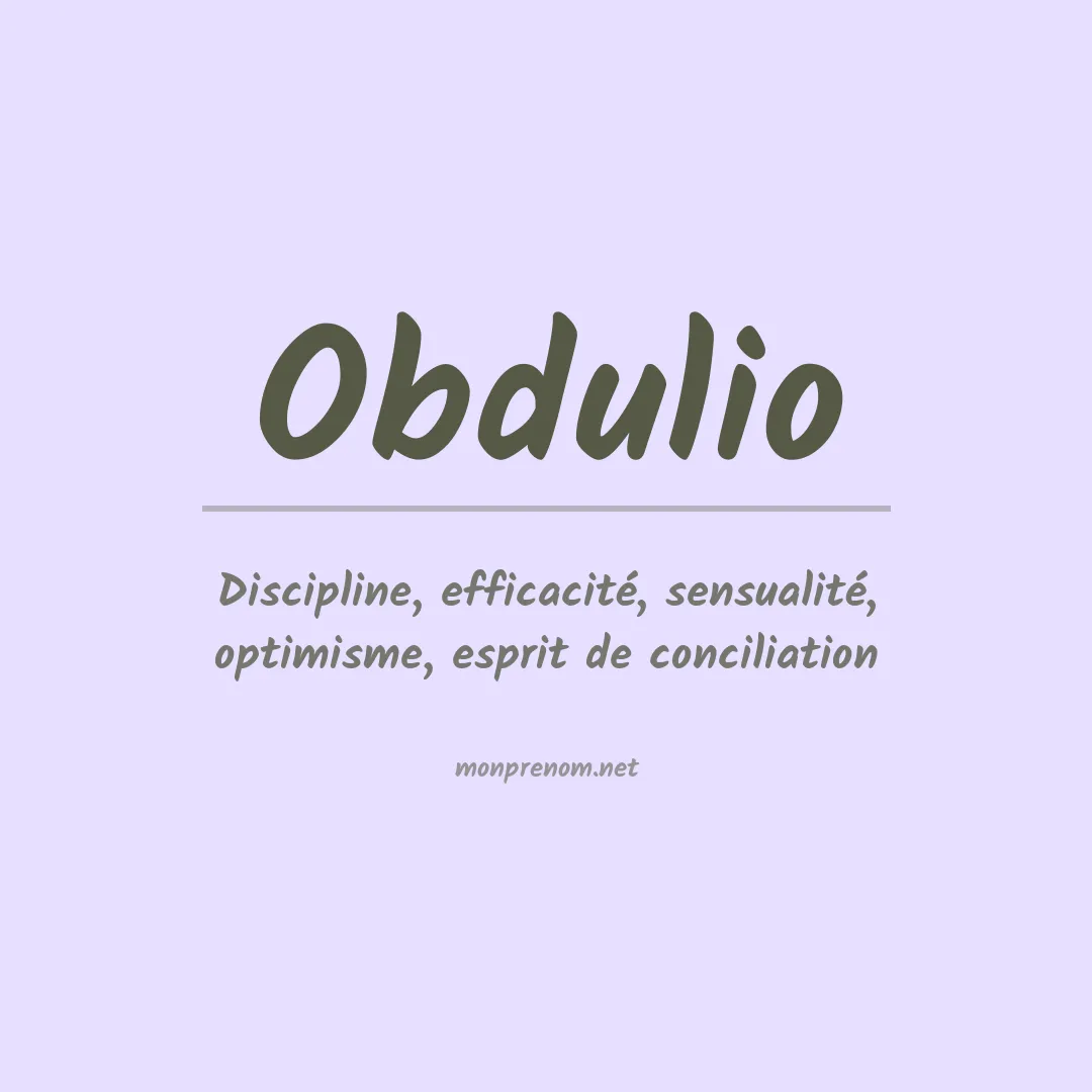 Signification du Prénom Obdulio Signification du Prénom Obdulio