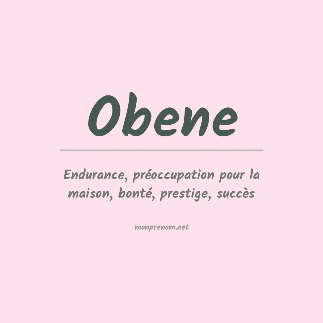 Signification du Prénom Obene Signification du Prénom Obene