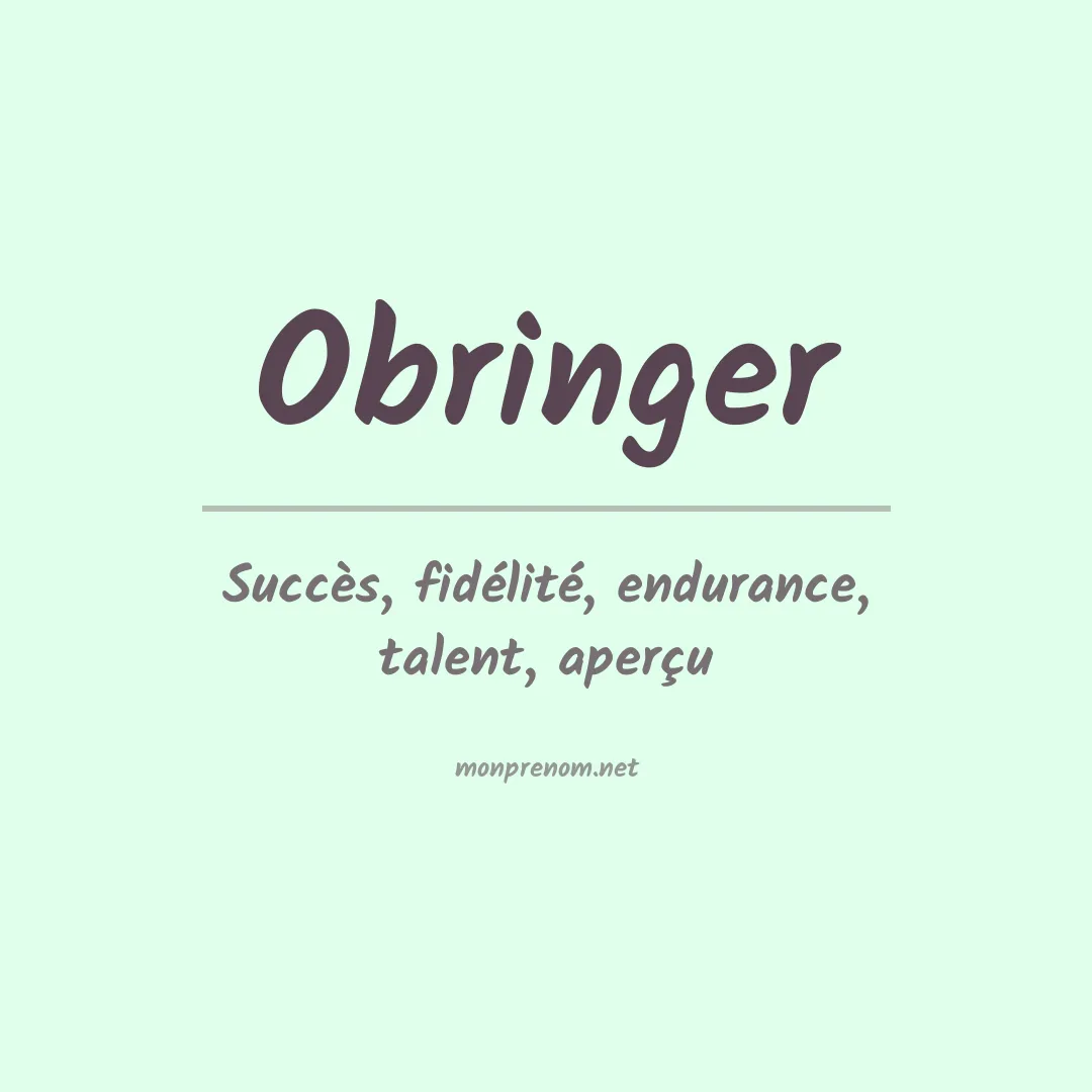Signification du Prénom Obringer Signification du Prénom Obringer