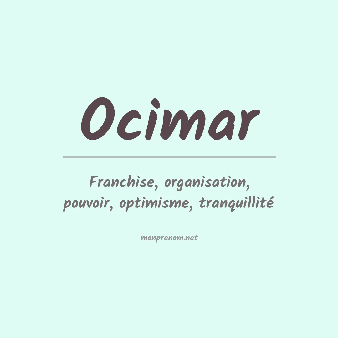 Signification du Prénom Ocimar Signification du Prénom Ocimar