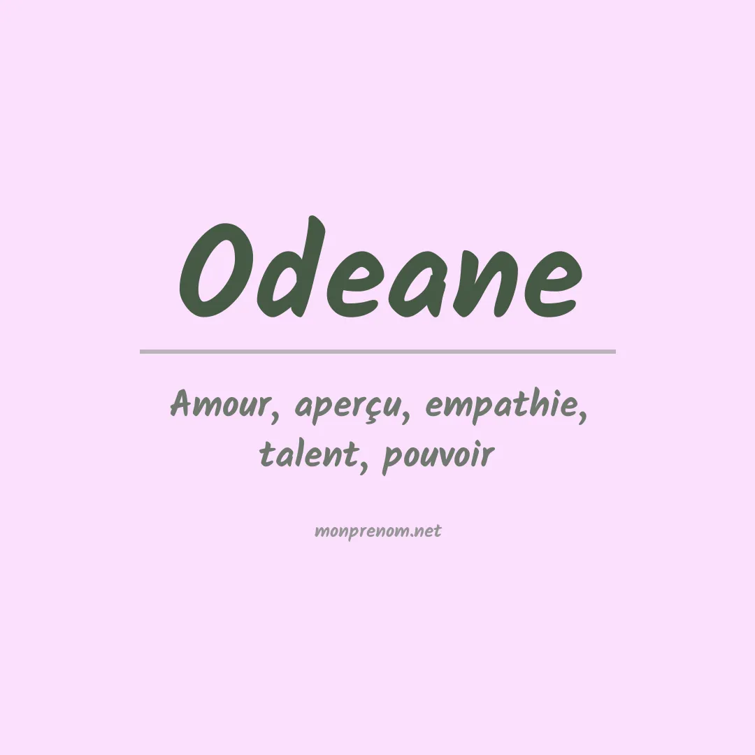 Signification du Prénom Odeane Signification du Prénom Odeane