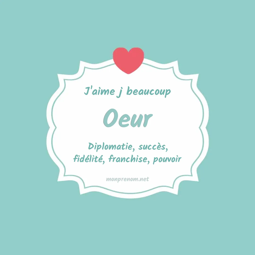j'aime beaucoup Oeur