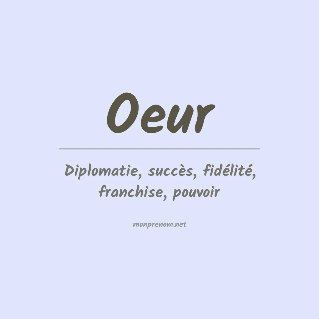 Signification du Prénom Oeur Signification du Prénom Oeur