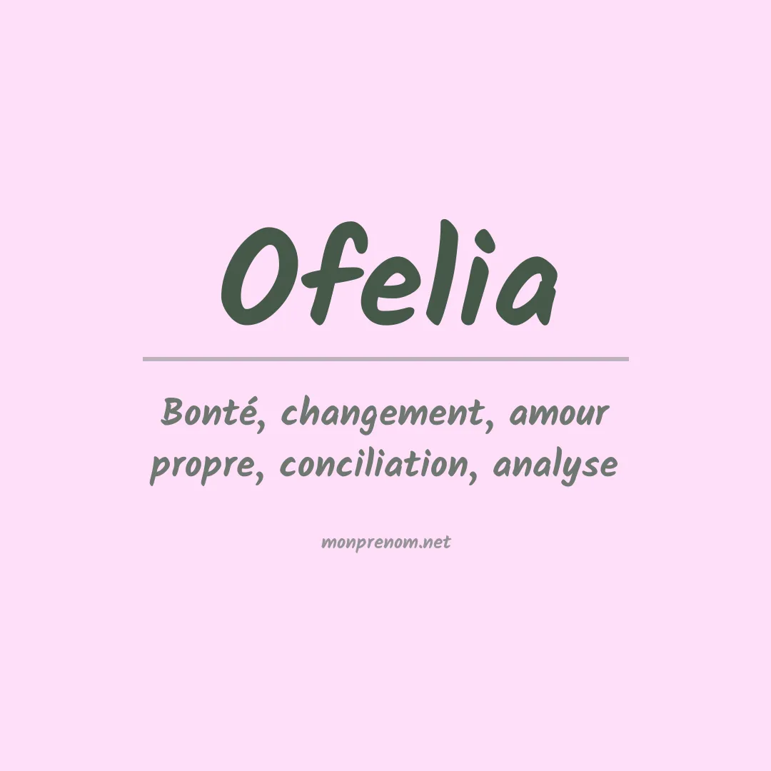 Signification du Prénom Ofelia