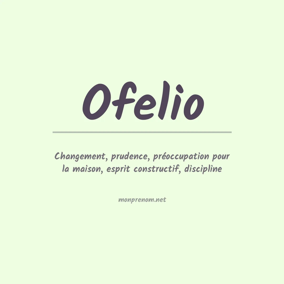 Signification du Prénom Ofelio