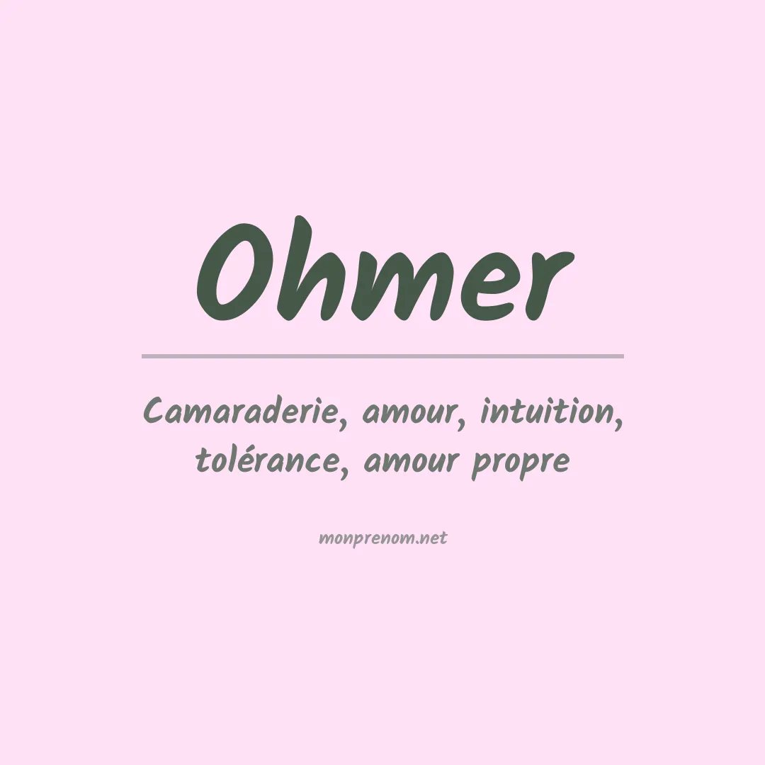 Signification du Prénom Ohmer