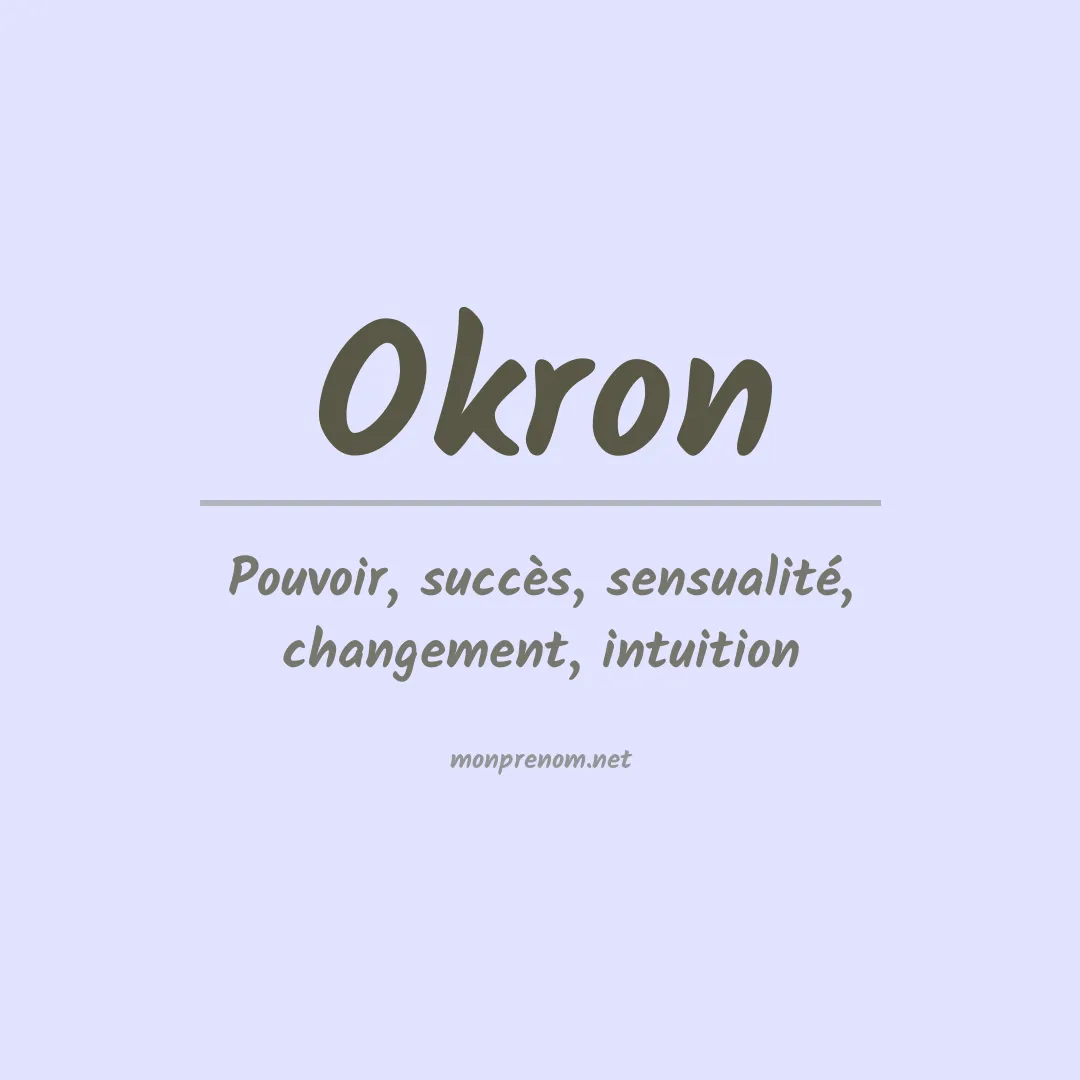 Signification du Prénom Okron