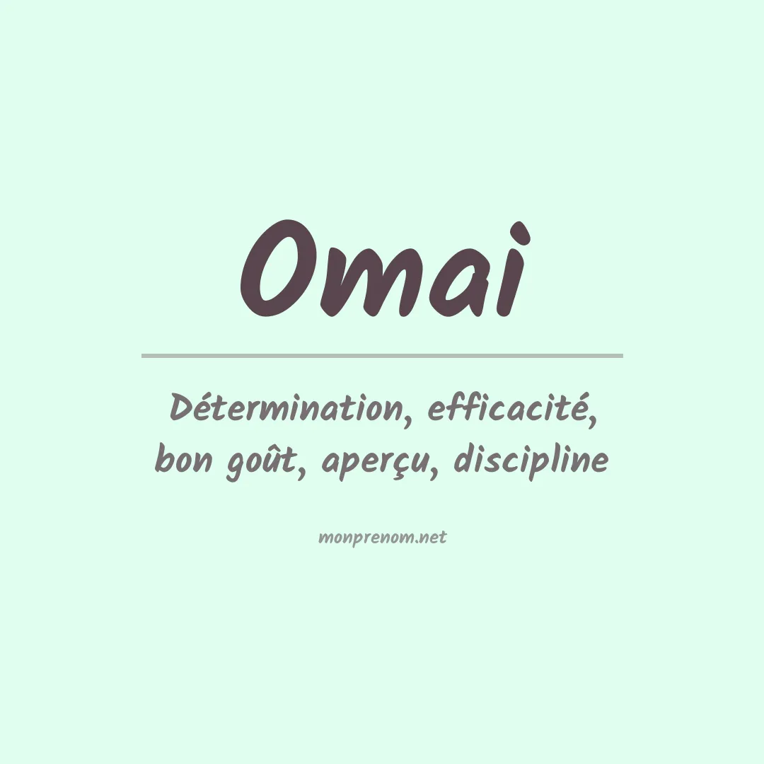 Signification du Prénom Omai Signification du Prénom Omai