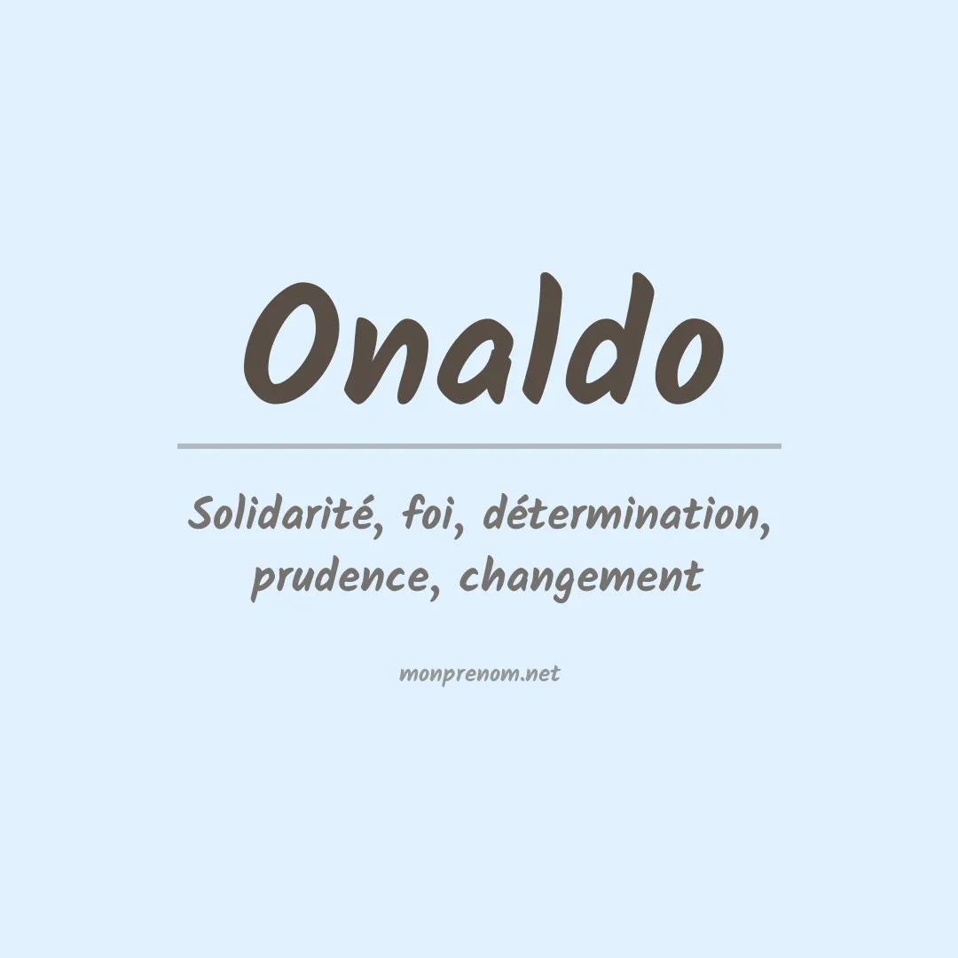 Signification du Prénom Onaldo Signification du Prénom Onaldo