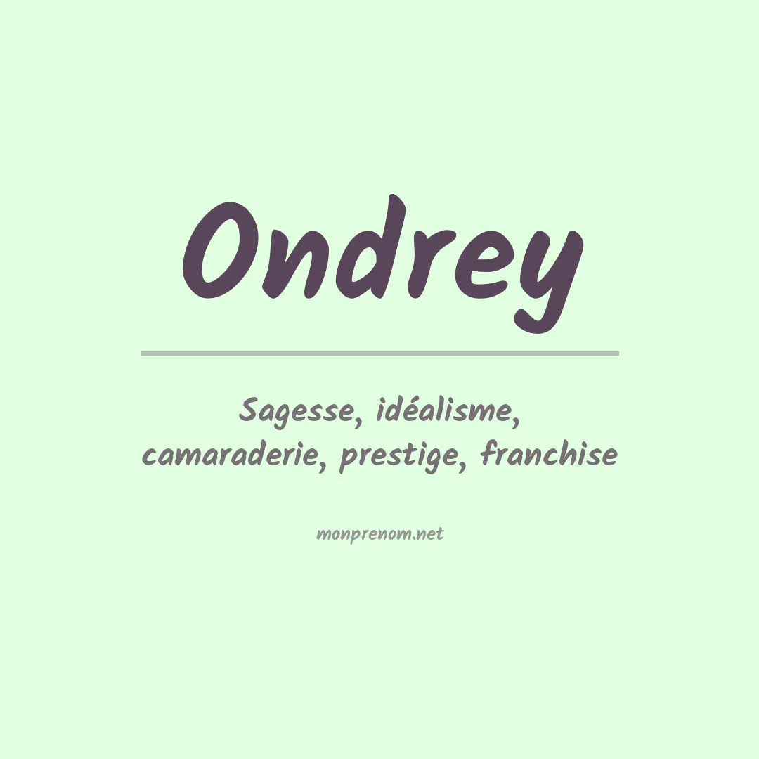 Signification du Prénom Ondrey Signification du Prénom Ondrey