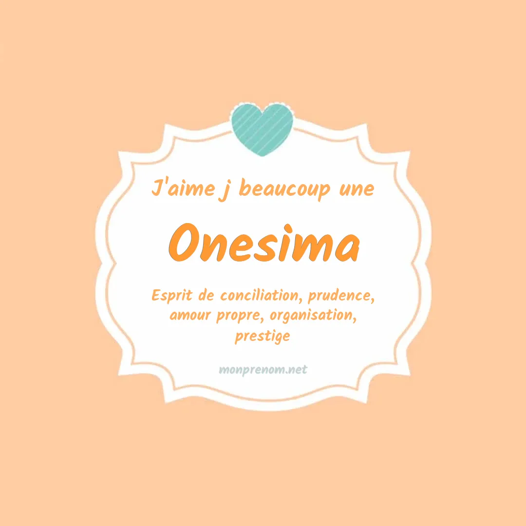 j'aime beaucoup Onesima