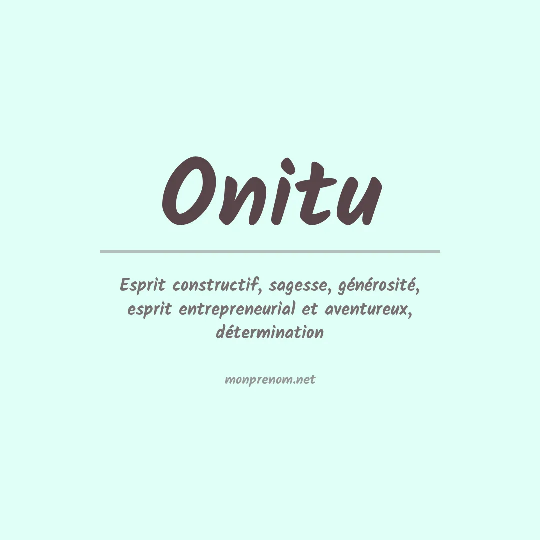 Signification du Prénom Onitu Signification du Prénom Onitu