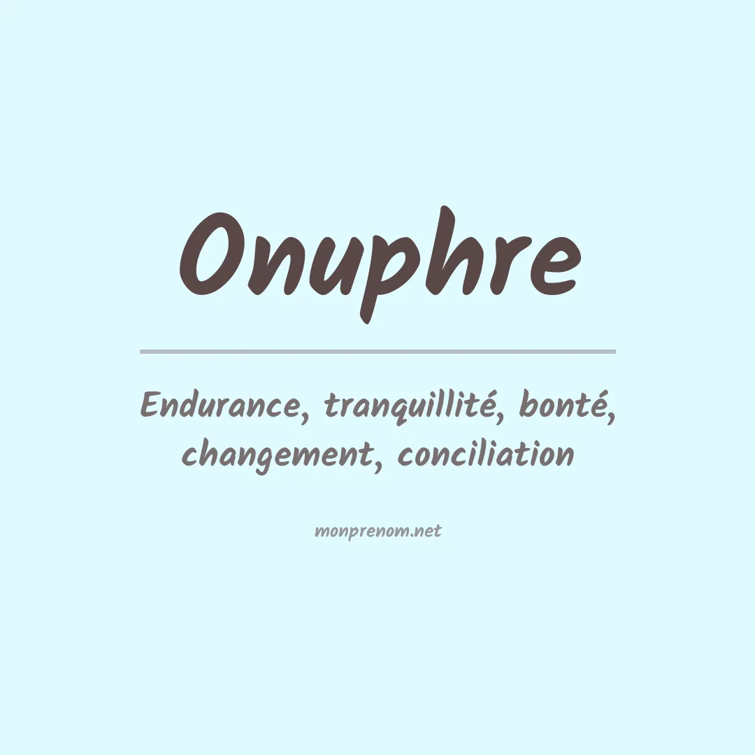 Signification du Prénom Onuphre Signification du Prénom Onuphre