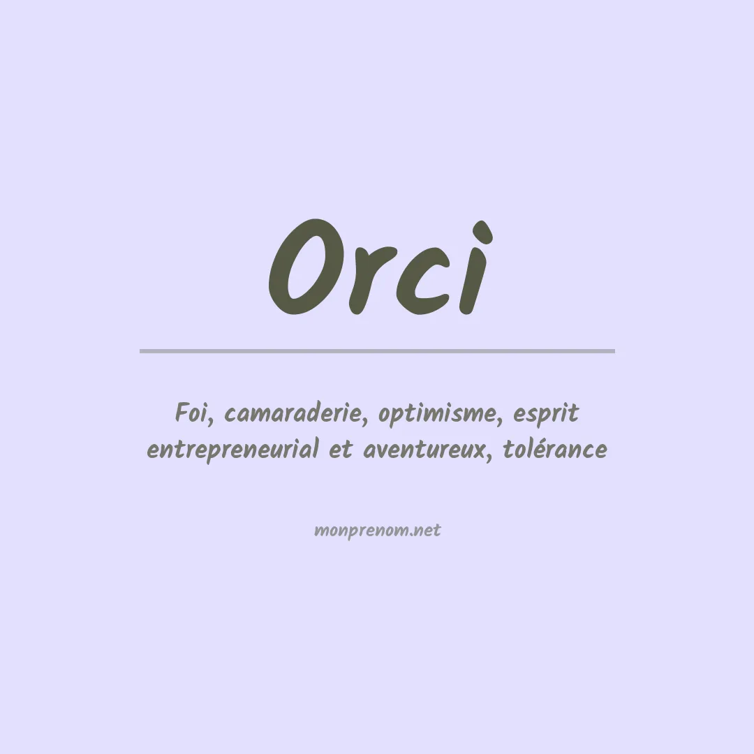 Signification du Prénom Orci Signification du Prénom Orci