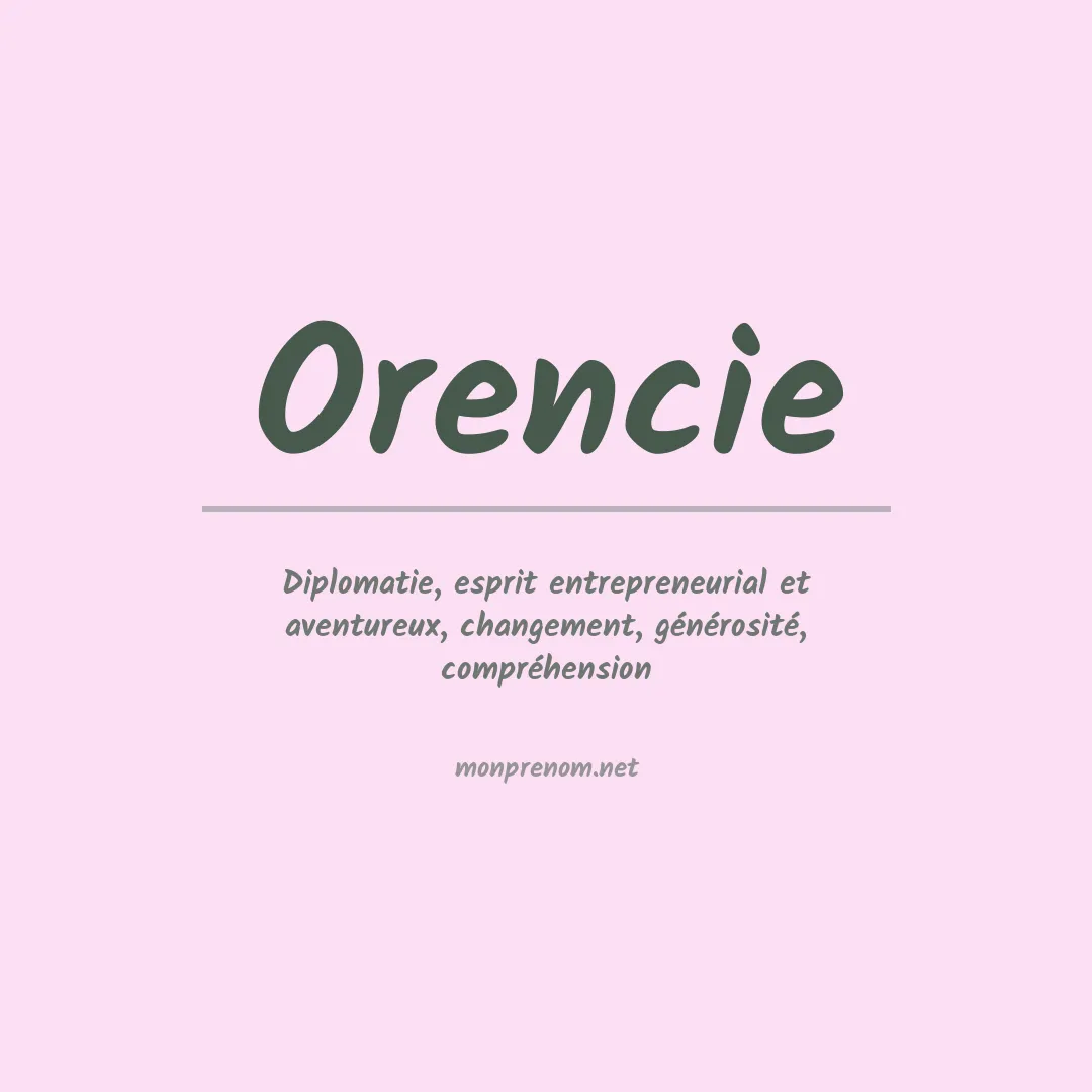 Signification du Prénom Orencie Signification du Prénom Orencie