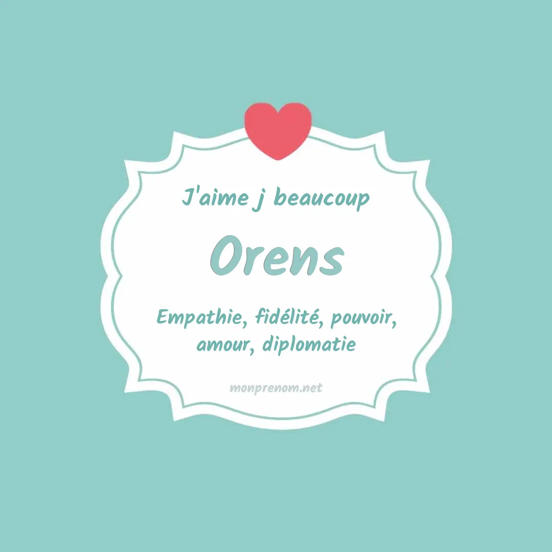 j'aime beaucoup Orens