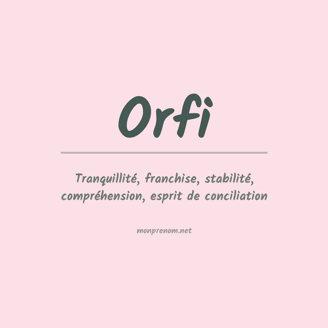 Signification du Prénom Orfi Signification du Prénom Orfi