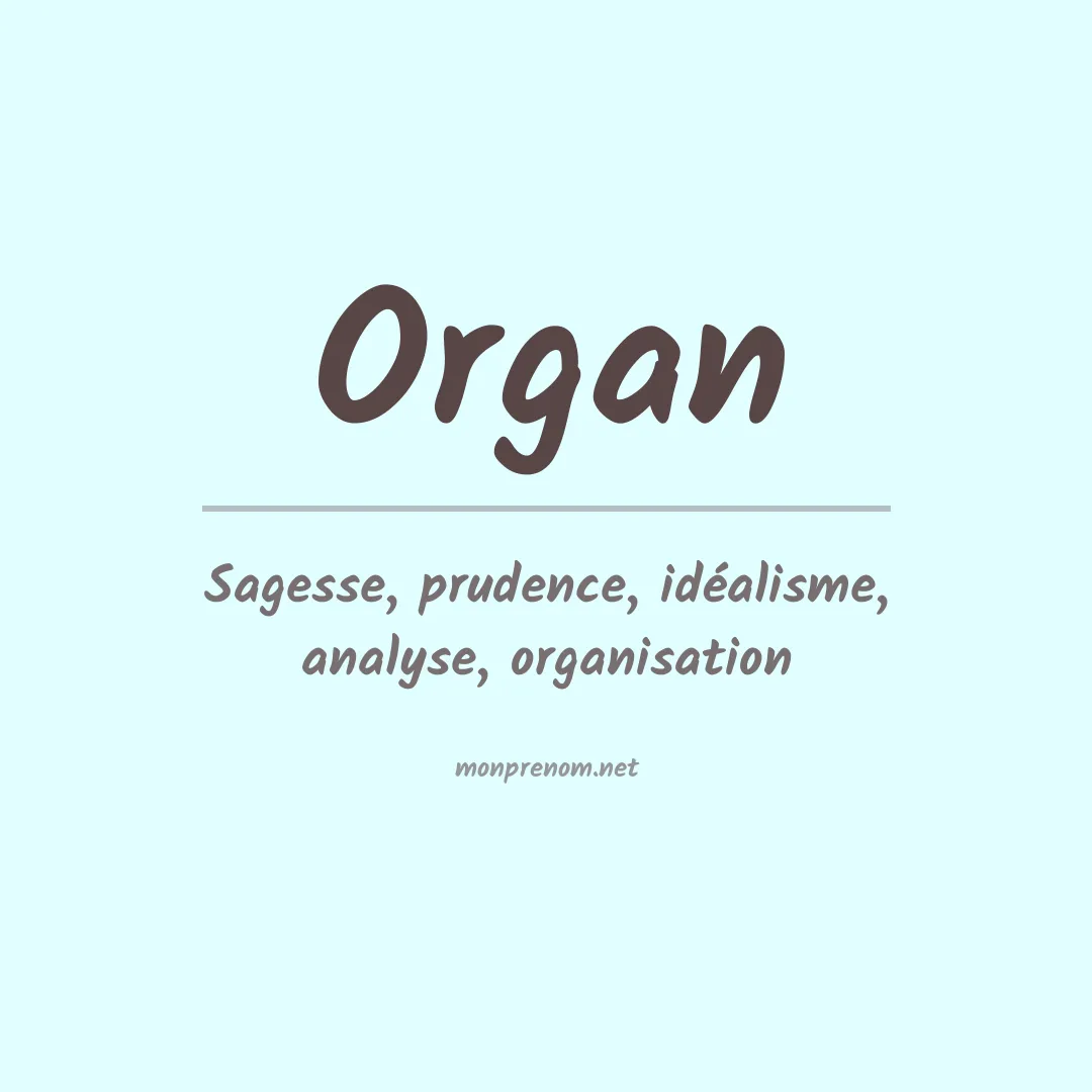 Signification du Prénom Organ