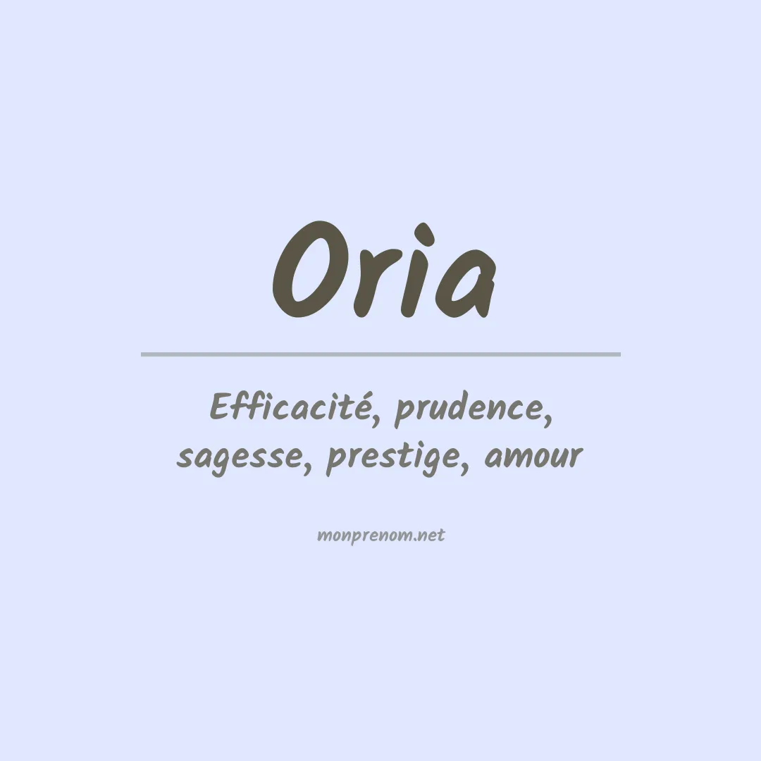 Signification du Prénom Oria Signification du Prénom Oria