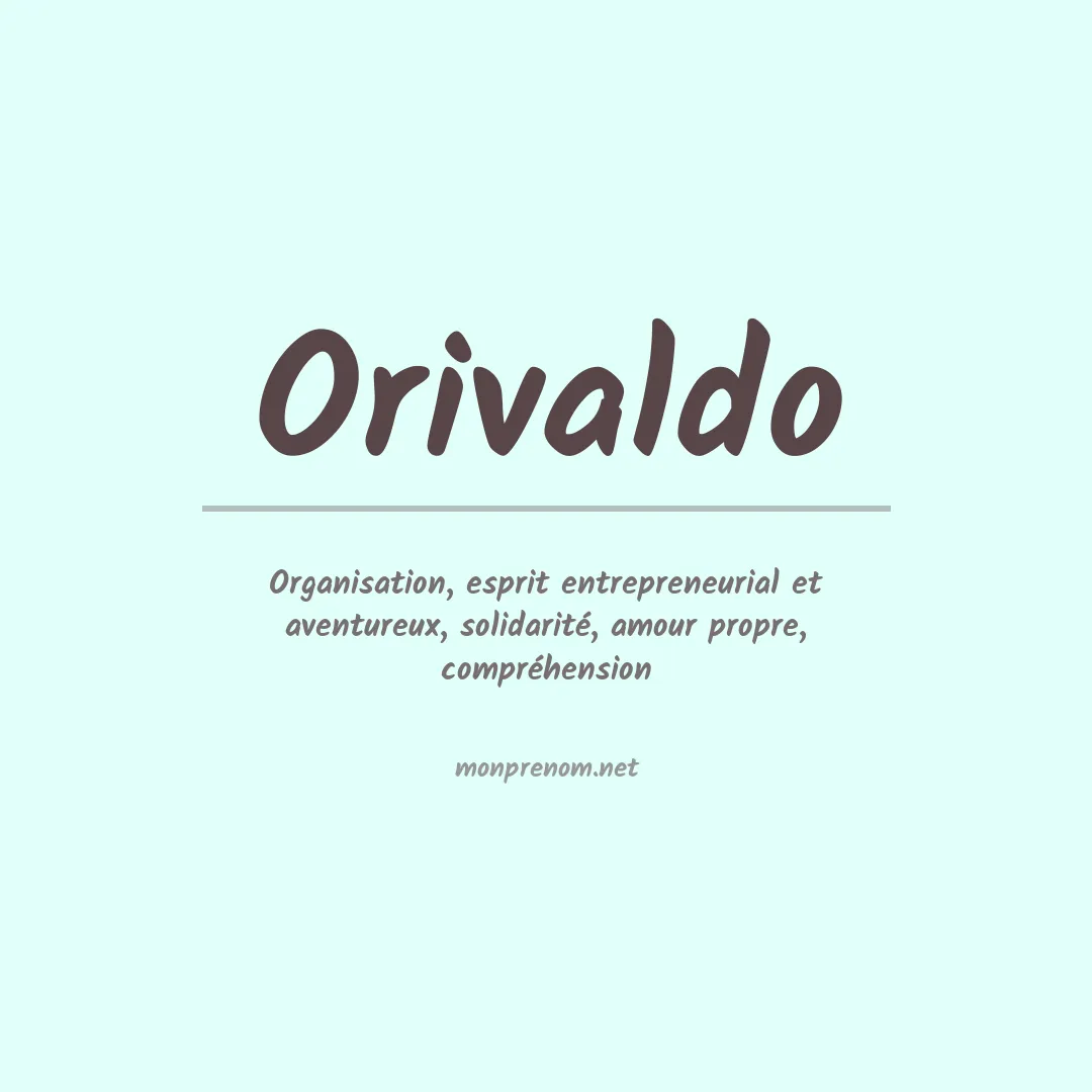 Signification du Prénom Orivaldo Signification du Prénom Orivaldo
