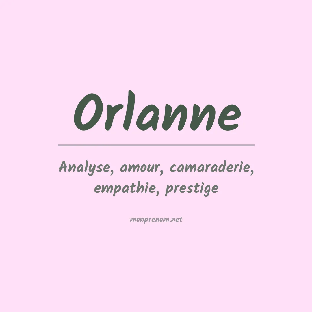 Signification du Prénom Orlanne Signification du Prénom Orlanne