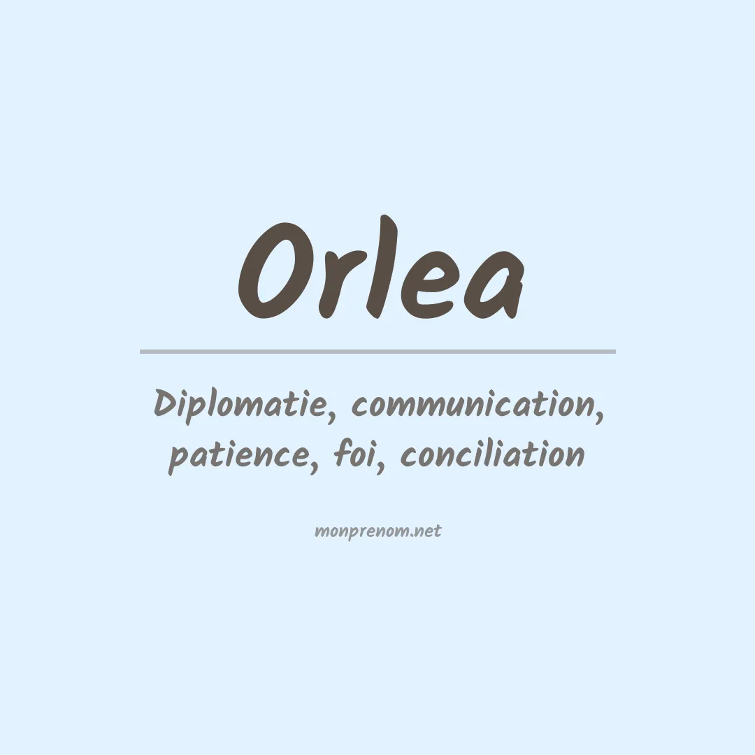 Signification du Prénom Orlea Signification du Prénom Orlea