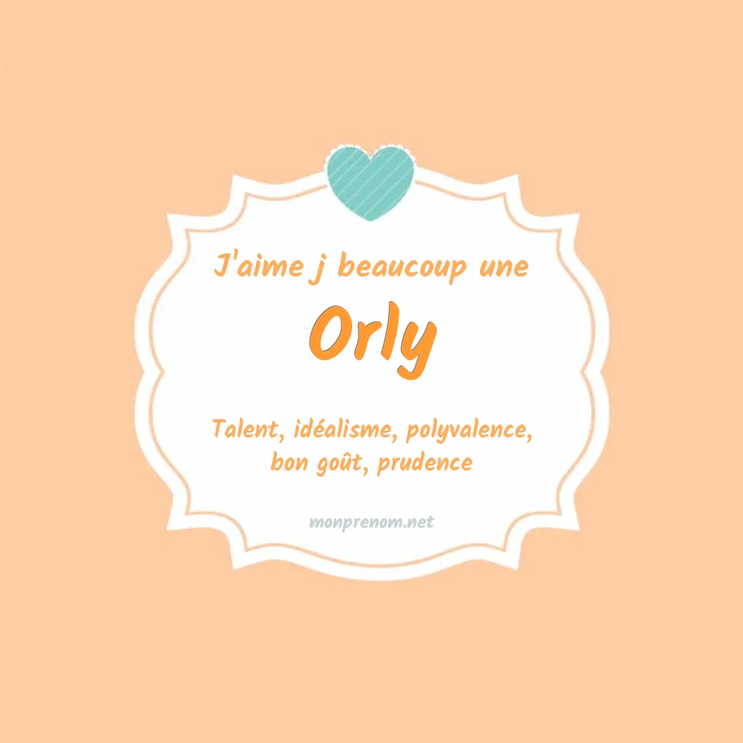 j'aime beaucoup Orly