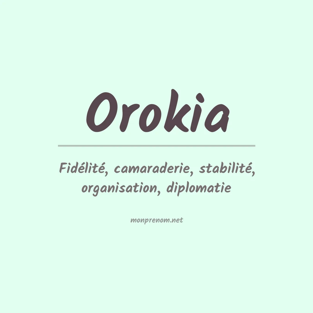 Signification du Prénom Orokia Signification du Prénom Orokia