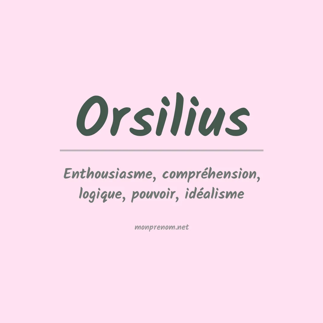 Signification du Prénom Orsilius Signification du Prénom Orsilius