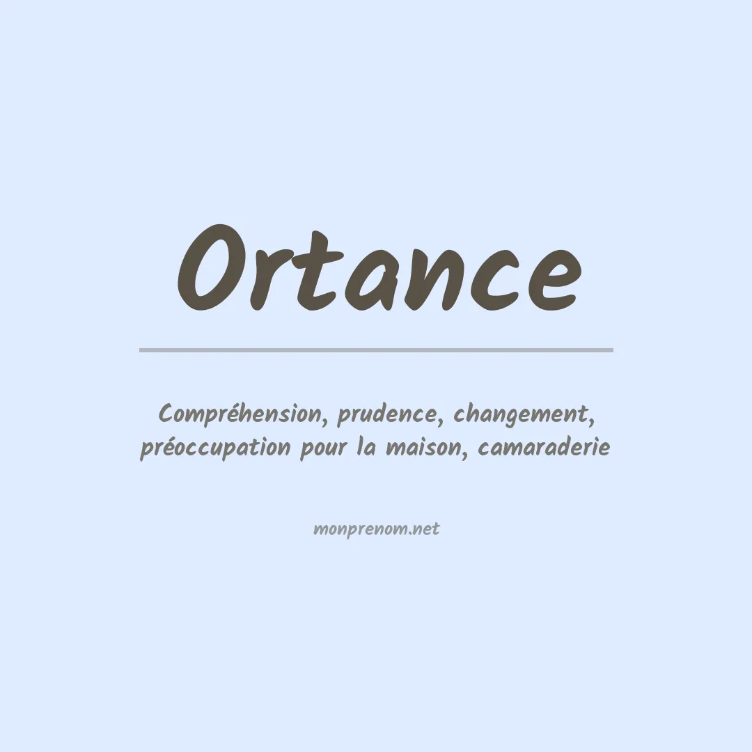 Signification du Prénom Ortance Signification du Prénom Ortance