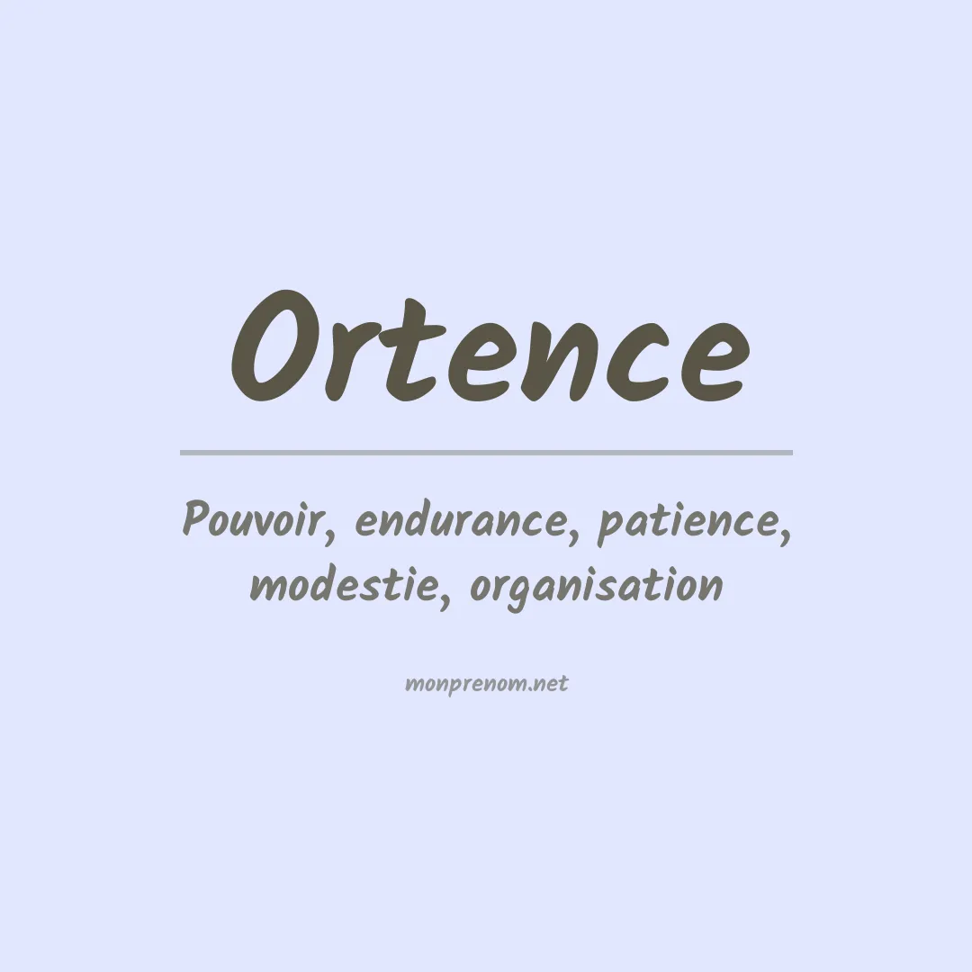 Signification du Prénom Ortence