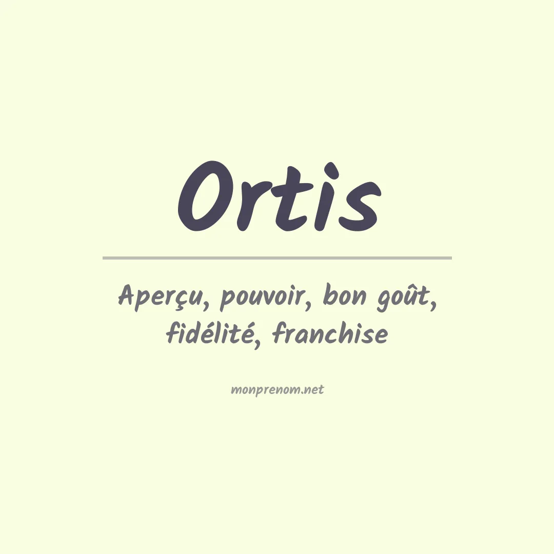 Signification du Prénom Ortis