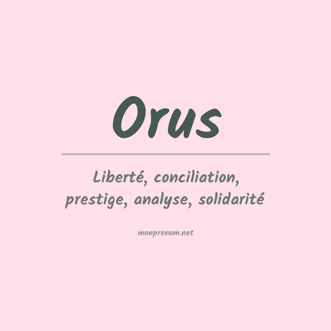 Signification du Prénom Orus Signification du Prénom Orus